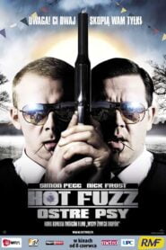 Hot Fuzz – Ostre Psy
